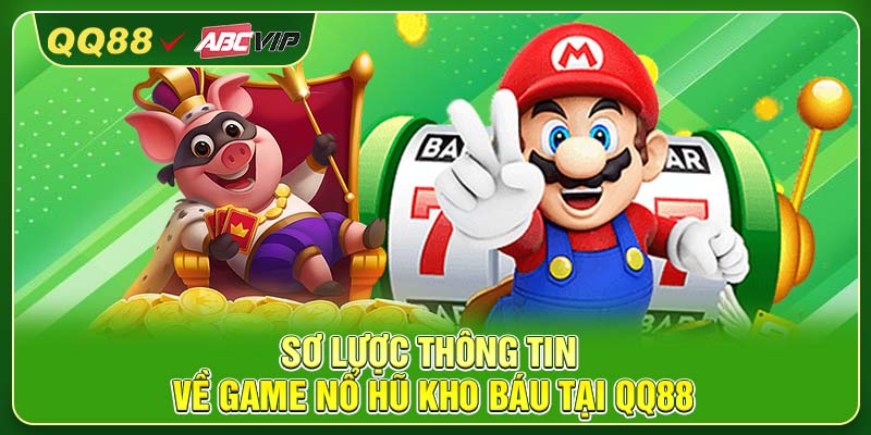 Sơ lược thông tin về game nổ hũ kho báu tại QQ88